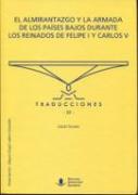 El Almirantazgo y la Armada de los Países Bajos durante los reinados de Felipe I y Carlos V