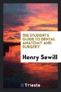 The Student's Guide to Dental Anatomy and Surgery