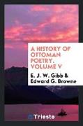 A History of Ottoman Poetry. Volume V