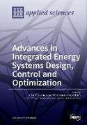 Advances in Integrated Energy Systems Design, Control and Optimization