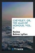 Cheveley: Or, the Man of Honour, Vol. II