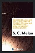 The Book of Adam and Eve: Also Called the Conflict of Adam and Eve with Satan, a Book of the