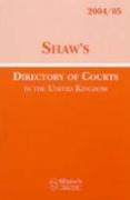 Shaw's Directory of Courts in the United Kingdom, 2004/05