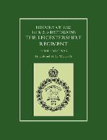 History of the 1st and 2nd Battalions. the Leicestershire Regiment in the Great War