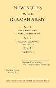 New Notes on the German Army. No.1 Armoured and Motorized Divisions. No.2 Chemical Warfare and Smoke No.3 Engineers