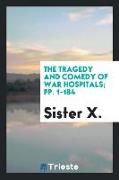 The Tragedy and Comedy of War Hospitals, pp. 1-184