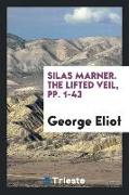 Silas Marner. The Lifted Veil, pp. 1-43