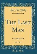 The Last Man, Vol. 1 of 2 (Classic Reprint)