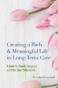 Creating a Rich & Meaningful Life in Long-Term Care