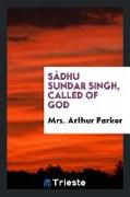 Sádhu Sundar Singh, Called of God