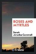 Roses and Myrtles