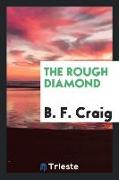 The Rough Diamond