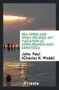 Sea-Weed and What We Seed