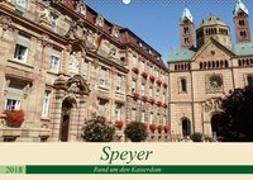 Speyer - Rund um den Kaiserdom (Wandkalender 2018 DIN A2 quer)