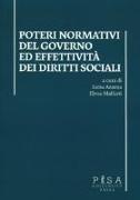 Poteri normativi del governo ed effettività dei diritti sociali. Atti dell'incontro di studi (Pisa, 27 ottobre 2016)