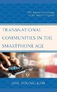 Transnational Communities in the Smartphone Age