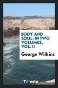 Body and Soul: In Two Volumes, Vol. II
