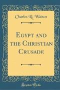 Egypt and the Christian Crusade (Classic Reprint)