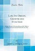 Law, Its Origin, Growth and Function