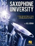 Saxophone University: A Comprehensive Resource for the Developing Saxophone Musician