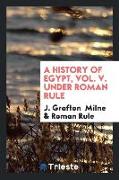 A History of Egypt Under Roman Rule