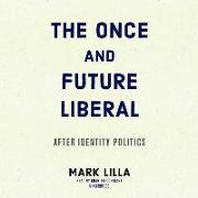 The Once and Future Liberal: After Identity Politics