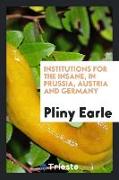 Institutions for the Insane, in Prussia, Austria and Germany