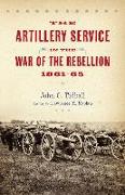 Artillery Service in the War of Rebellion