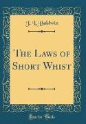 The Laws of Short Whist (Classic Reprint)