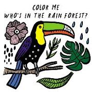 Color Me: Who's in the Rain Forest?