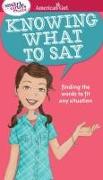 A Smart Girl's Guide: Knowing What to Say: Finding the Words to Fit Any Situation