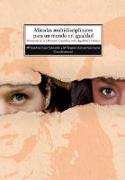 Miradas multidisciplinares para un mundo en igualdad : ponencias de la I Reunión Científica sobre Igualdad y Género : celebrada el 10 y 11 de diciembre de 2009, en Logroño