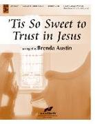 'tis So Sweet to Trust in Jesus