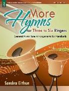 More Hymns for Three to Six Ringers: General Hymn Tune Arrangements for Handbells