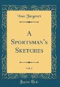 A Sportsman's Sketches, Vol. 2 (Classic Reprint)