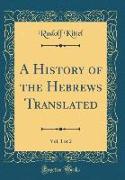 A History of the Hebrews Translated, Vol. 1 of 2 (Classic Reprint)