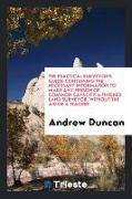 The Practical Surveyor's Guide: Containing the Necessary Information to Make