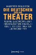 Die Deutschen und ihr Theater