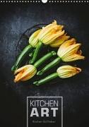 KITCHEN ART Küchen-Stillleben (Wandkalender 2018 DIN A3 hoch)