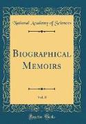 Biographical Memoirs, Vol. 8 (Classic Reprint)