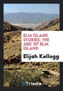 ELM Island Stories: The Ark of ELM Island