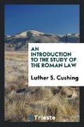 An Introduction to the Study of the Roman Law