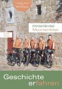 Hinterländer Mountainbiker. Geschichte erfahren-mit DVD