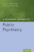 A Case-Based Approach to Public Psychiatry 