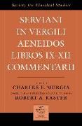 Serviani in Vergili Aeneidos libros IX-XII commentarii 