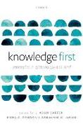 Knowledge First: Approaches in Epistemology and Mind