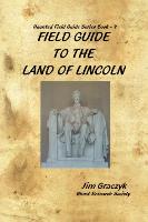 Field Guide to the Land of Lincoln