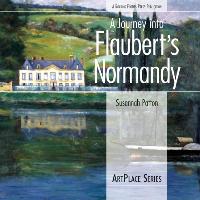 A Journey into Flaubert's Normandy