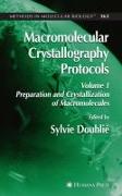 Macromolecular Crystallography Protocols, Volume 1