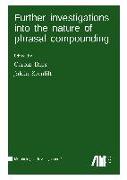 Further investigations into the nature of phrasal compounding